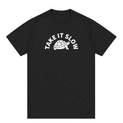 take it slow tee